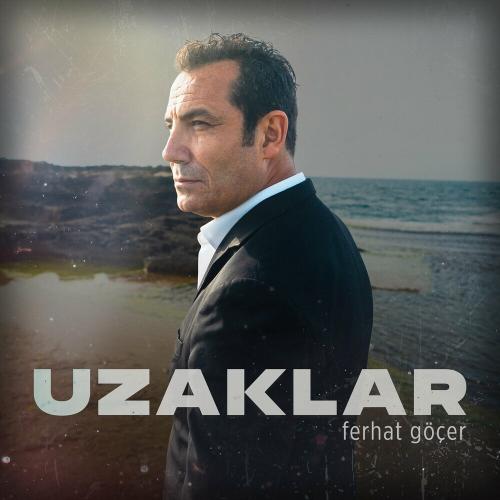 Ferhat Göçer - Uzaklar