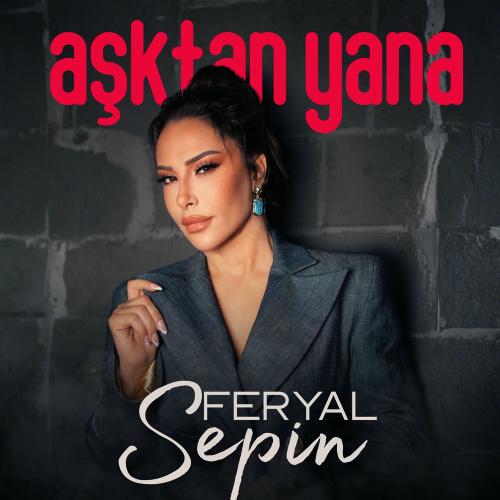 Feryal Sepin - Aşktan Yana