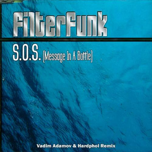 Filterfunk - S.O.S (Message In A Bottle) (Vadim Adamov x Hardphol Radio Edit)
