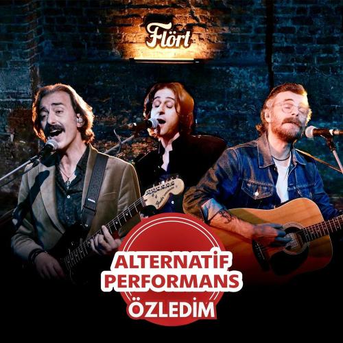 Flört - Özledim (Alternatif Performans)