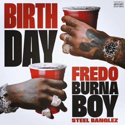 Fredo, Burna Boy & Steel Banglez - Birthday