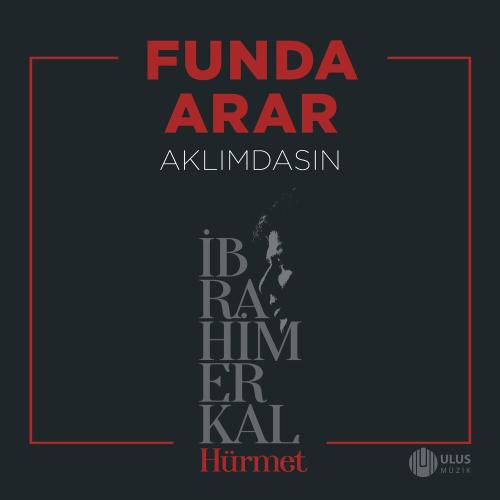 Funda Arar - Aklımdasın (İbrahim Erkal Hürmet)