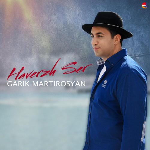 Garik Martirosyan - Haverzh Ser