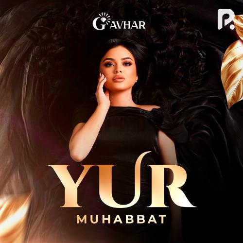 Gavhar - Yur Muhabbat