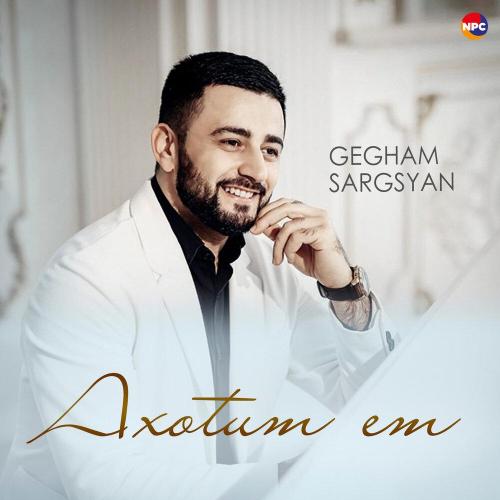 Gegham Sargsyan - Axotum Em