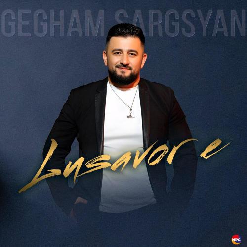 Gegham Sargsyan - Lusavor E