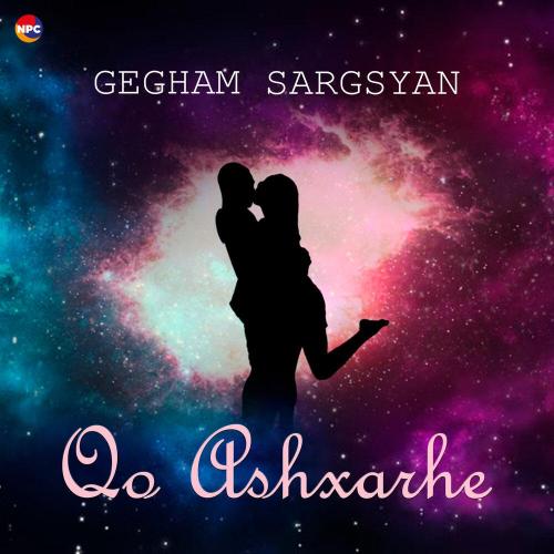 Gegham Sargsyan - Qo Ashxarhe