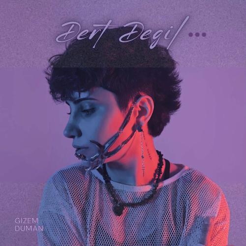 Gizem Duman - Dert Değil