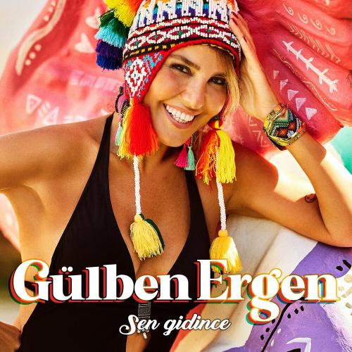 Gülben Ergen - Sen Gidince