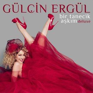 Gülçin Ergül - Bir Tanecik Aşkım