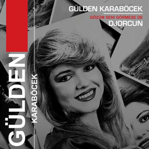 Gülden Karaböcek & DJ Orcun - Gözüm Seni Görmese De (Remix)