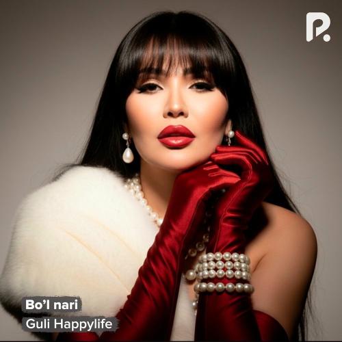 Guli Happylife - Bo’l Nari