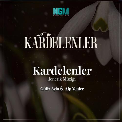 Güliz Ayla & Alp Yenier - Kardelenler (Jenerik Müziği)