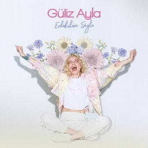 Güliz Ayla - Evdekilere Söyle