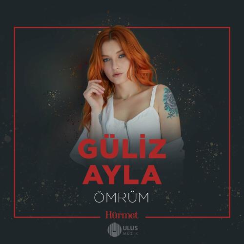 Güliz Ayla - Ömrüm (İbrahim Erkal Hürmet)