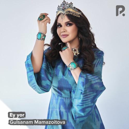 Gulsanam Mamazoitova - Ey Yor