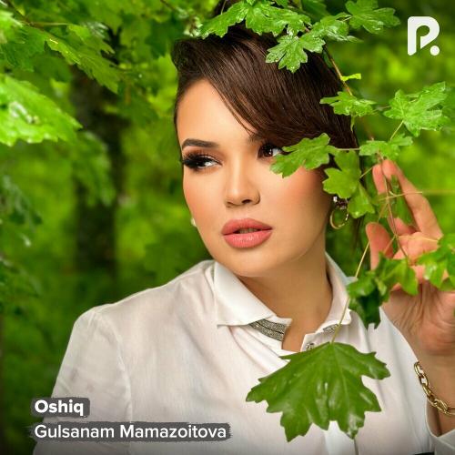 Gulsanam Mamazoitova - Oshiq
