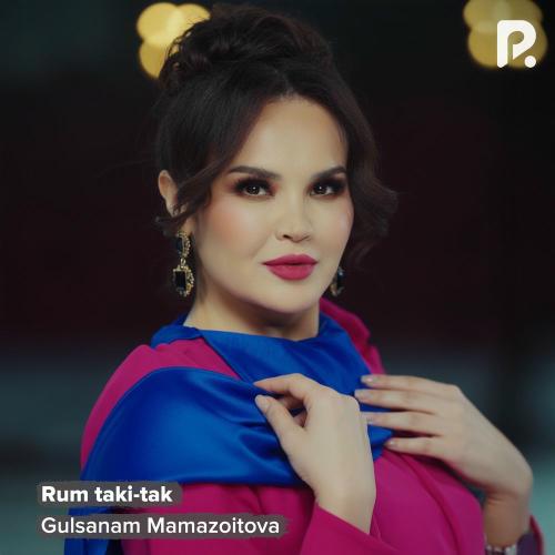 Gulsanam Mamazoitova - Rum Taki-tak