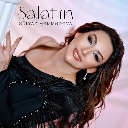 Gülyaz Məmmədova - Salatın