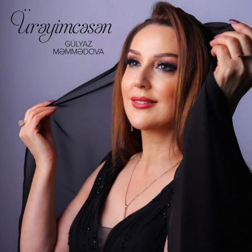 Gülyaz Məmmədova - Ürəyimcəsən