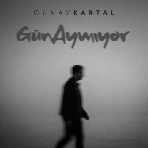 Günay Kartal - Gün Aymıyor