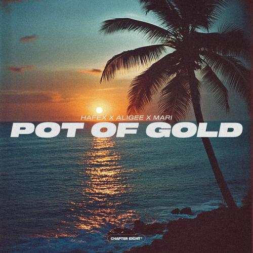 Hafex, Aligee, mari - Pot Of Gold