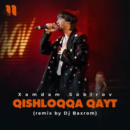 Хамдам Собиров - Qishloqqa Qayt (Remix By Dj Baxrom)