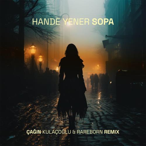 Hande Yener - Sopa (Çağın Kulaçoğlu & Rareborn Remix)