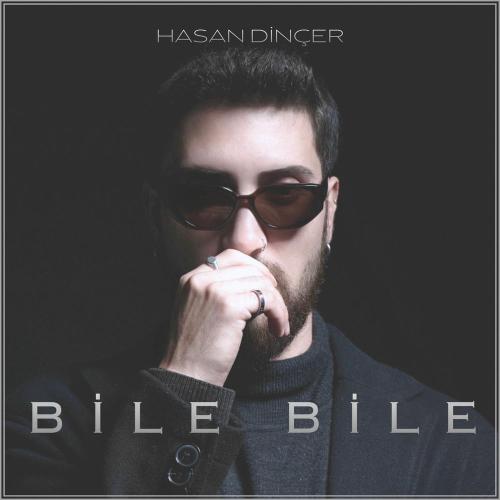 Hasan Dinçer - Bile Bile