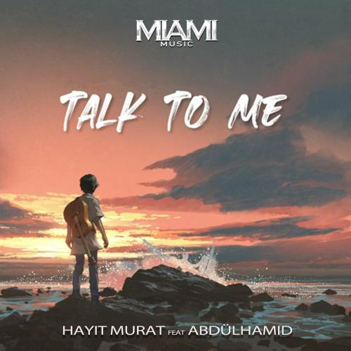 Hayit Murat & AbdülHamid - Talk to Me