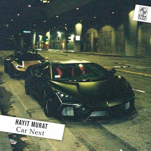 Hayit Murat - Car Next
