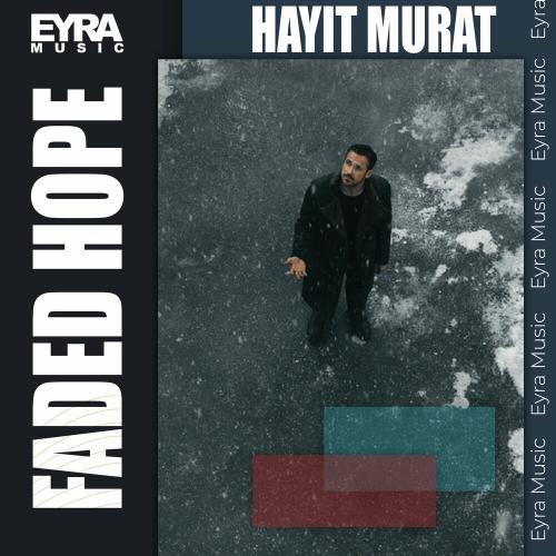 Hayit Murat - Faded Hope