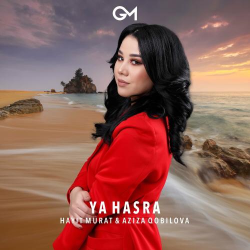 Hayit Murat feat. Aziza Qobilova - Ya Hasra