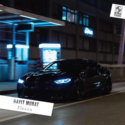 Hayit Murat - Flexxx