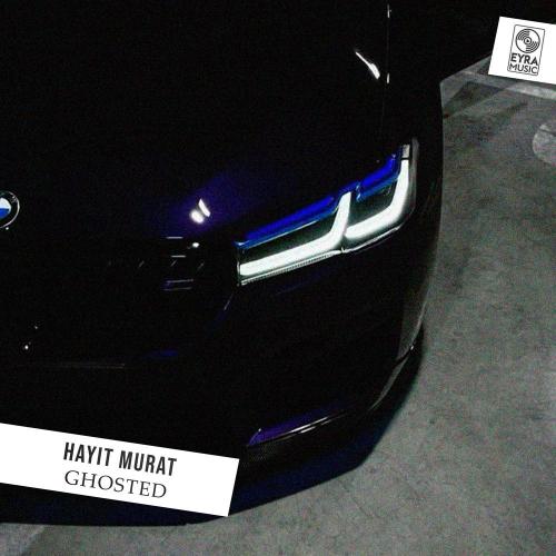 Hayit Murat - GHOSTED