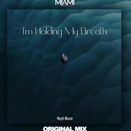 Hayit Murat - I'm Holding My Breath