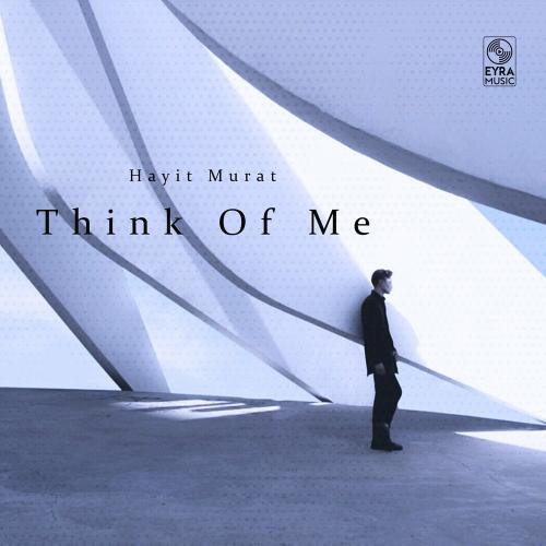 Hayit Murat - Think Of Me