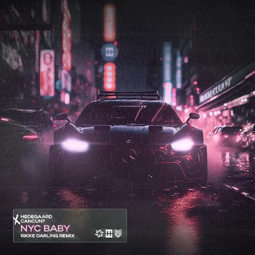 Hedegaard & CANCUN - NYC Baby (Rikke Darling Remix)