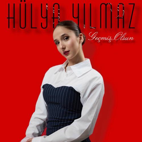 Hülya Yılmaz - Geçmiş Olsun
