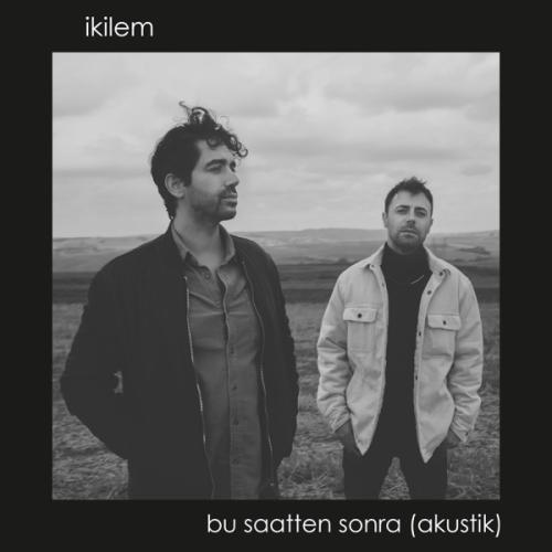 İkilem - Bu Saatten Sonra (Akustik)