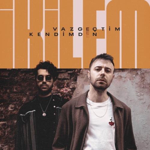 İkilem - Vazgeçtim Kendimden