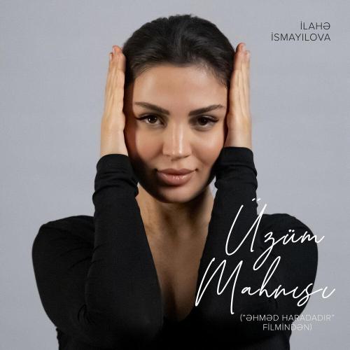 İlahə İsmayılova - Üzüm Mahnısı (-Əhməd Haradadır- Filmindən)
