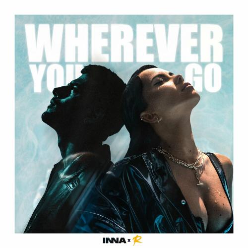 INNA feat. Reynmen - Wherever You Go