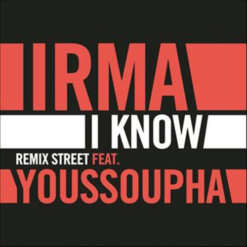 Irma & Youssoupha - I Know (Remix Street)
