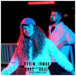 Irmak Arici, Kerim Araz - Toparlanmam Lazım