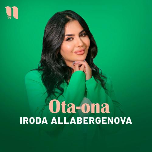 Iroda Allabergenova - Ota-ona