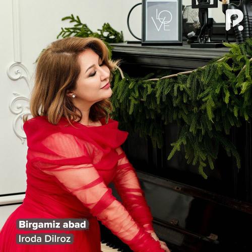 Iroda Dilroz - Birgamiz Abad
