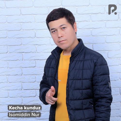 Isomiddin Nur - Kecha Kunduz