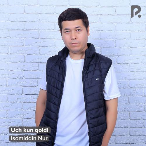 Isomiddin Nur - Uch Kun Qoldi