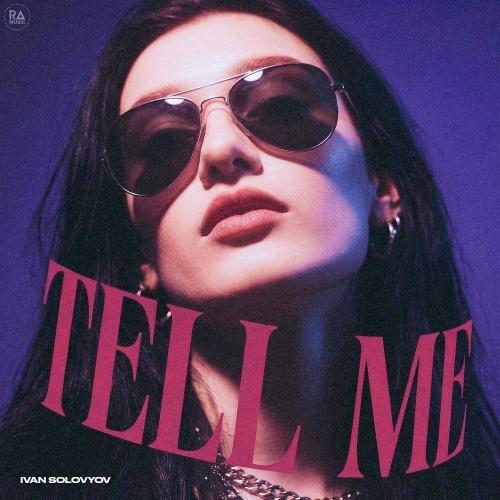 Ivan Solovyov - Tell Me